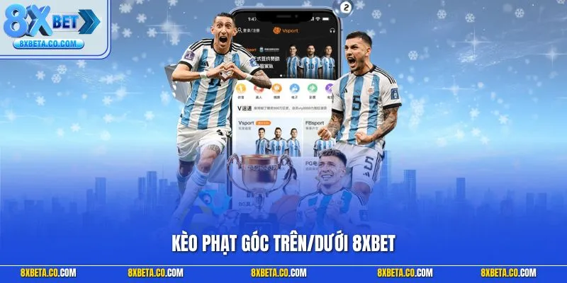 Kèo phạt góc trên/dưới