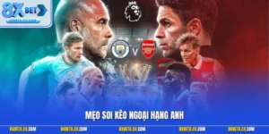Mẹo Soi Kèo Ngoại Hạng Anh