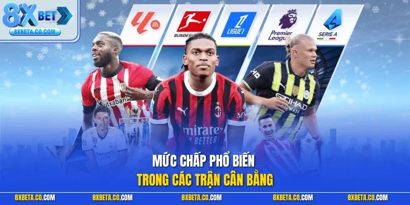 Mức chấp phổ biến trong các trận cân bằng